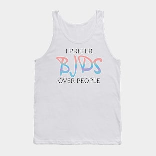 Copy of I prefer BJDs over people colorful Tank Top